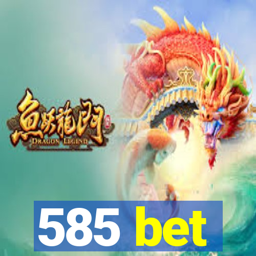 585 bet